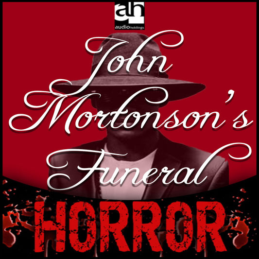 John Mortonson's Funeral : A Tale of Terror
