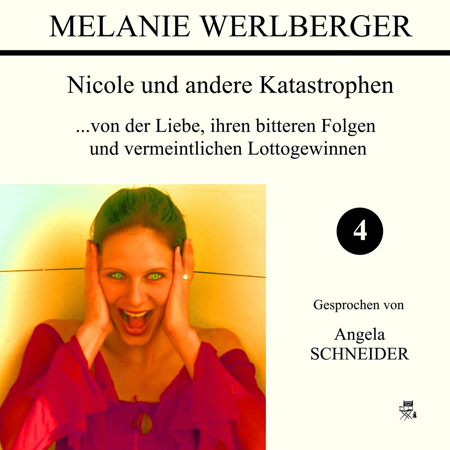 ...von der Liebe, ihren bitteren Folgen und vermeintlichen Lottogewinnen (Nicole und andere Katastrophen 4)