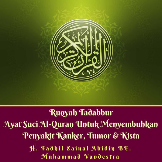 Ruqyah Tadabbur Ayat Suci Al-Quran Untuk Menyembuhkan Penyakit Kanker, Tumor & Kista