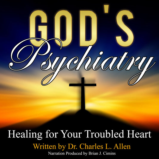 God's Psychiatry: Healing for Your Troubled Heart
