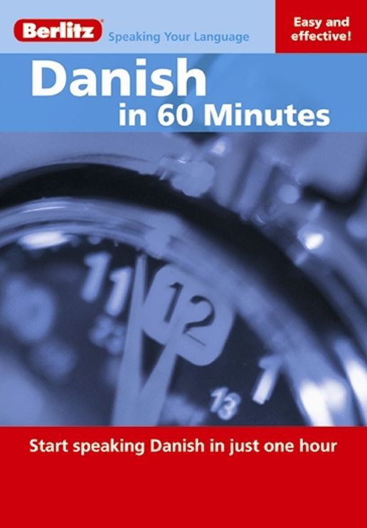 Danish in 60 Minutes : Start speaking Danish in just one hour