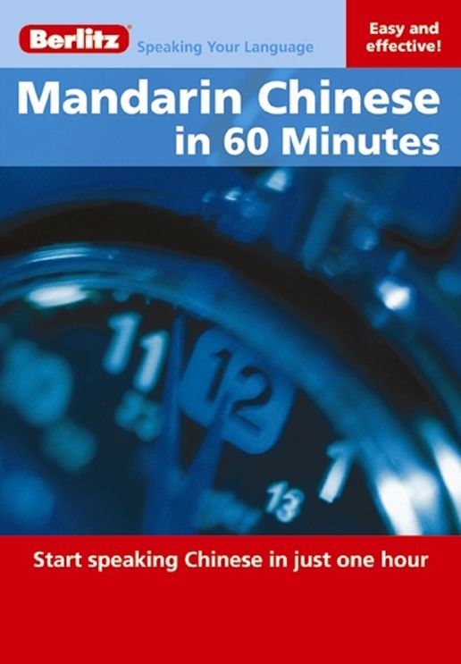 Mandarin in 60 Minutes : Start speaking Chinese in one hour