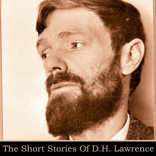 D.H. Lawrence: The Short Stories : A Modern Lover; The Old Adam; The Lesson on a Tortoise; Her Turn; A Fly in the Ointment