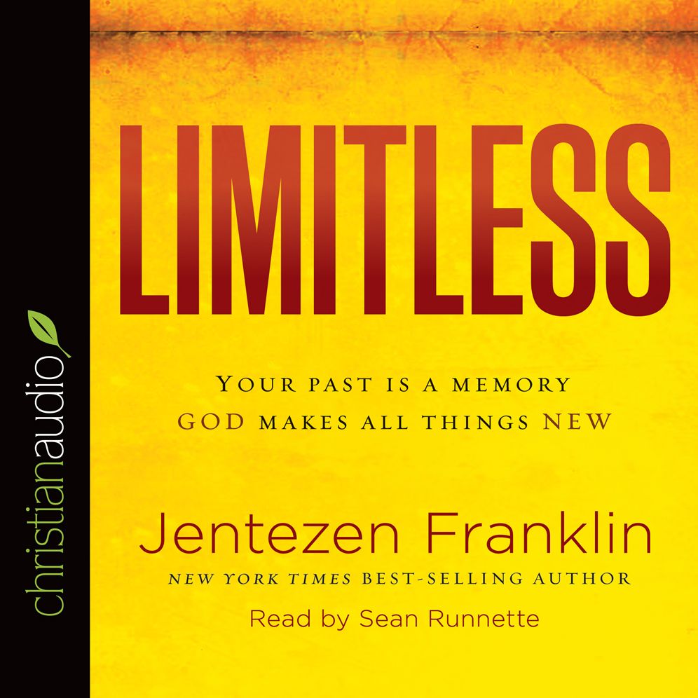 Limitless: Your Past is a Memory. God Makes All Things New