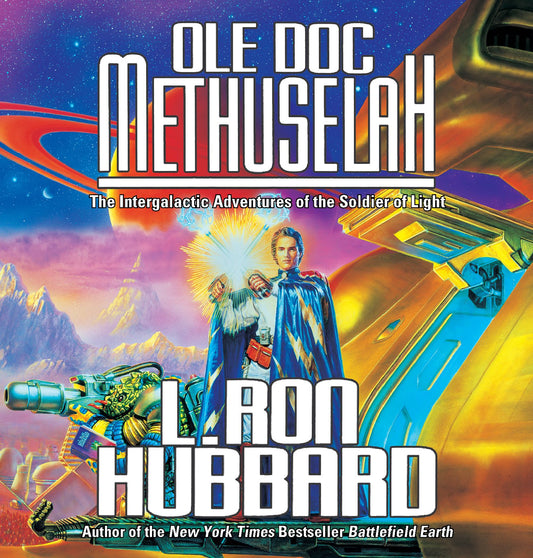 Ole Doc Methusleh: The Intergalactic Adventures of the Soldier of Light (Abridged)