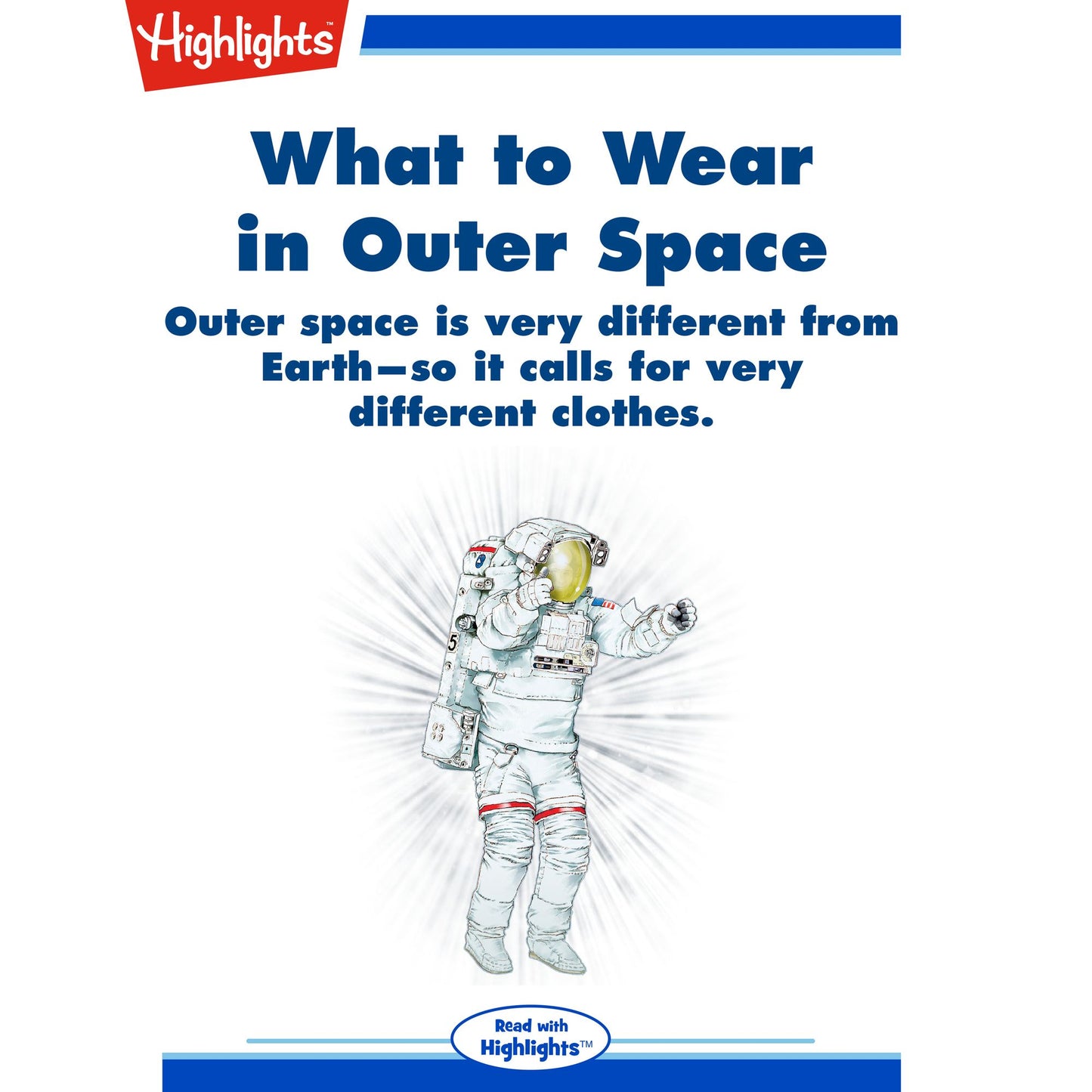 What to Wear in Outer Space : Outer space is very different from Earth - so it calls for very different clothes.