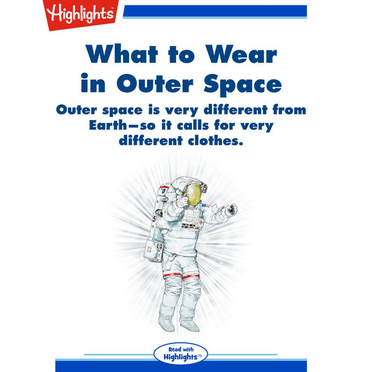 What to Wear in Outer Space : Outer space is very different from Earth - so it calls for very different clothes.