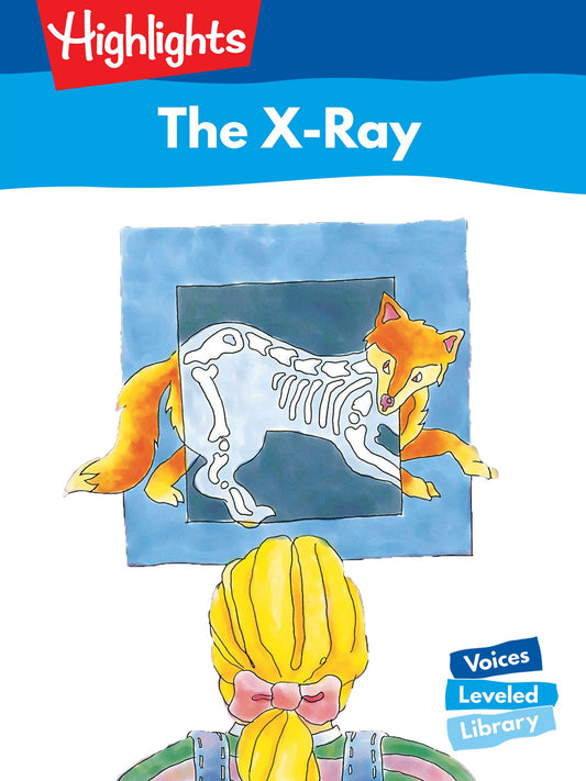The X-Ray : Voices Leveled Library Readers
