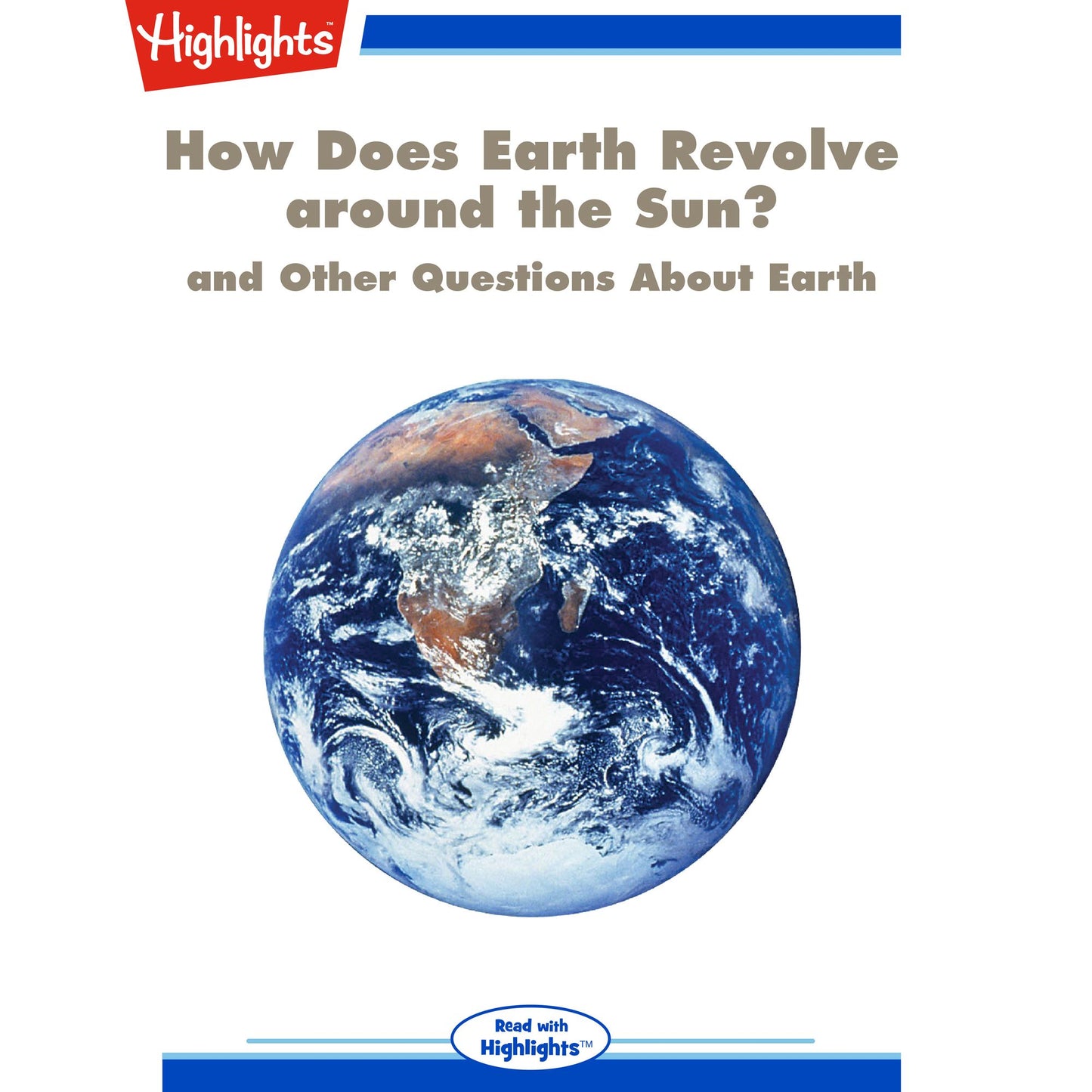 How Does Earth Revolve around the Sun? : and Other Questions About Earth