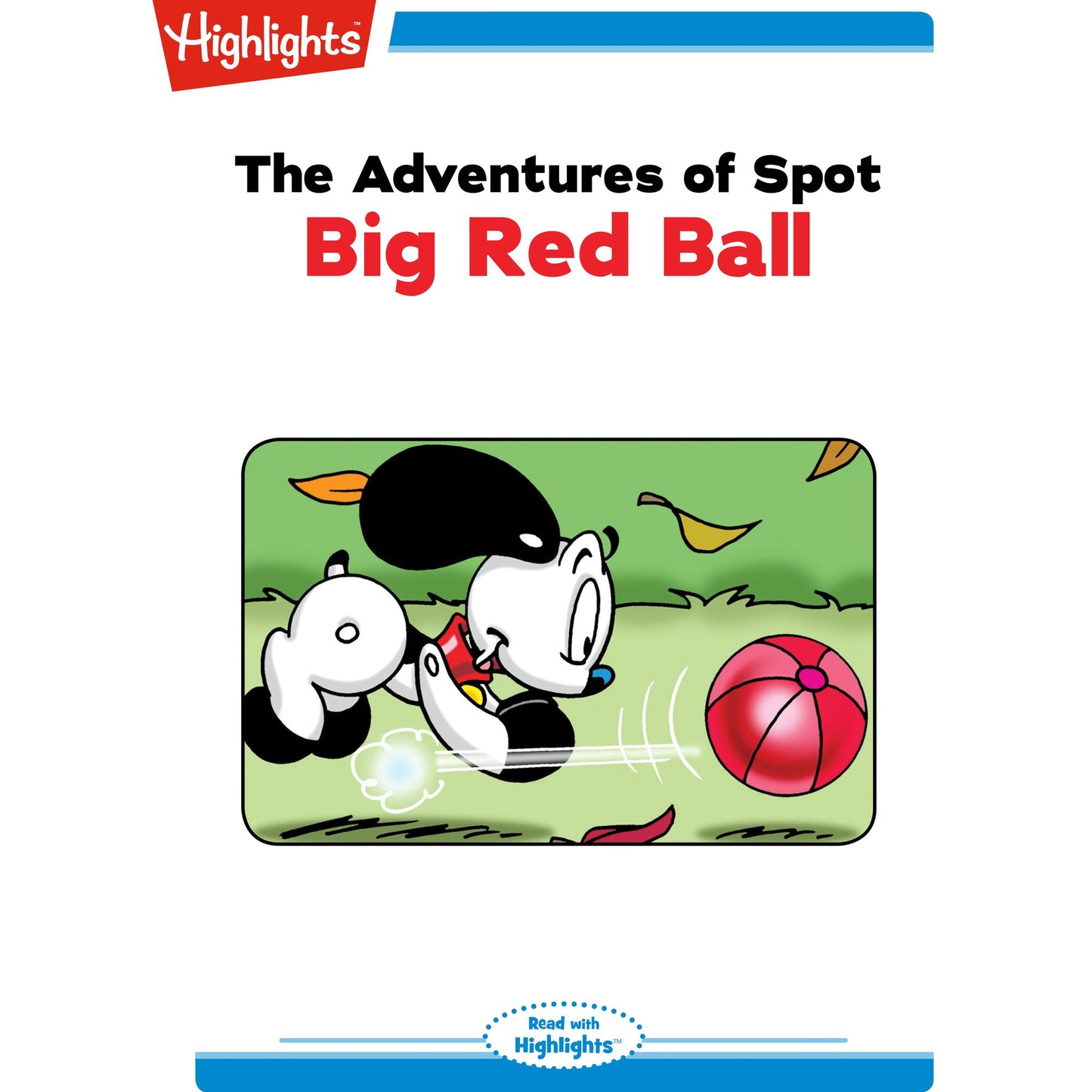 Big Red Ball : The Adventures of Spot