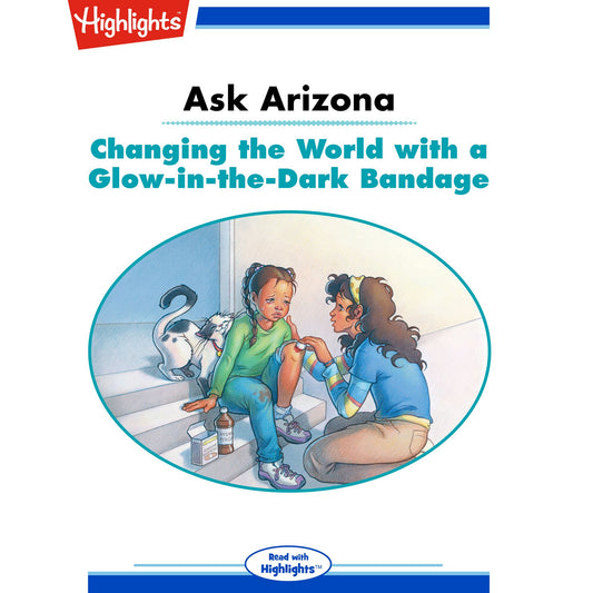 Changing the World with a Glow-in-the-Dark Bandage : Ask Arizona