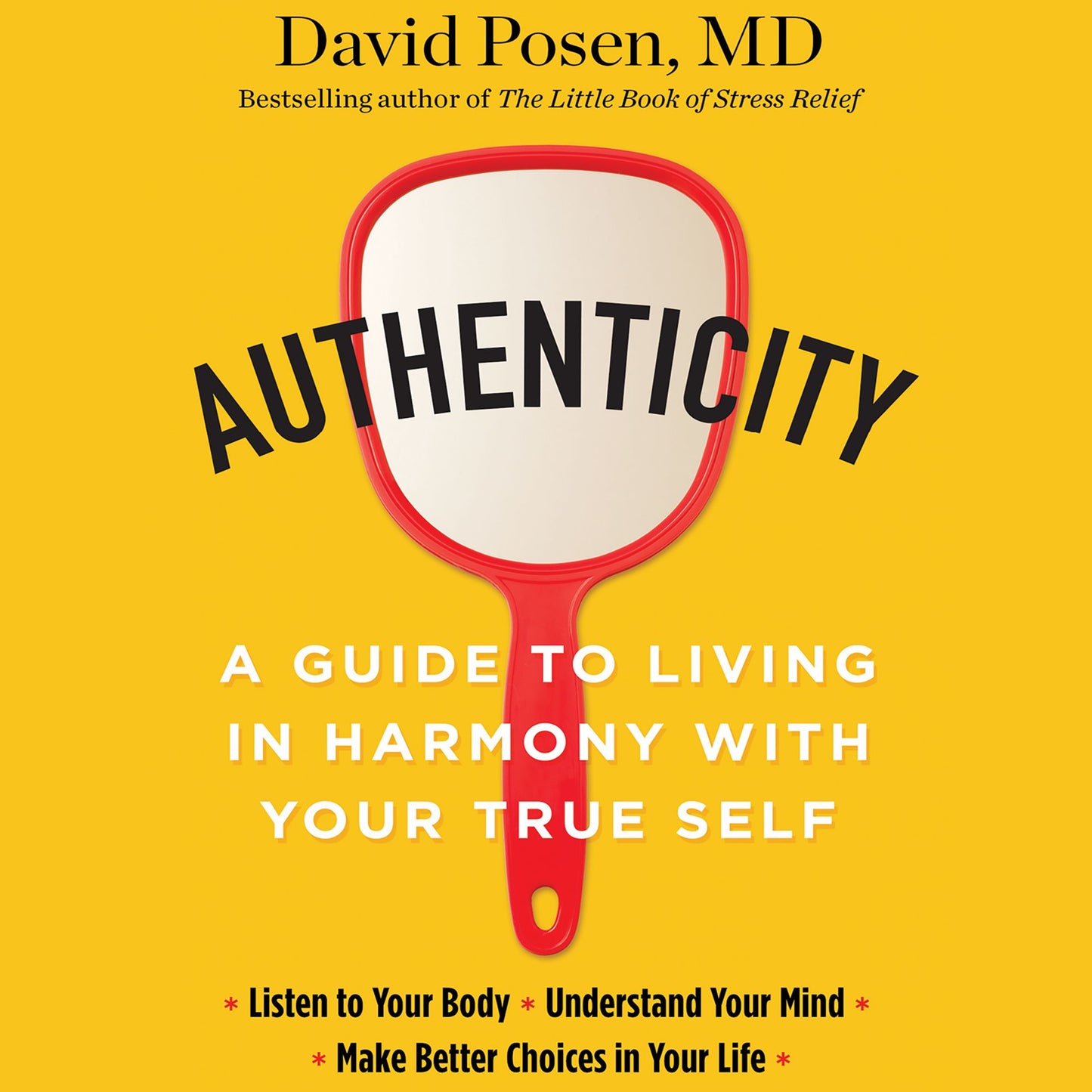 Authenticity : A Guide to Living in Harmony with Your True Self