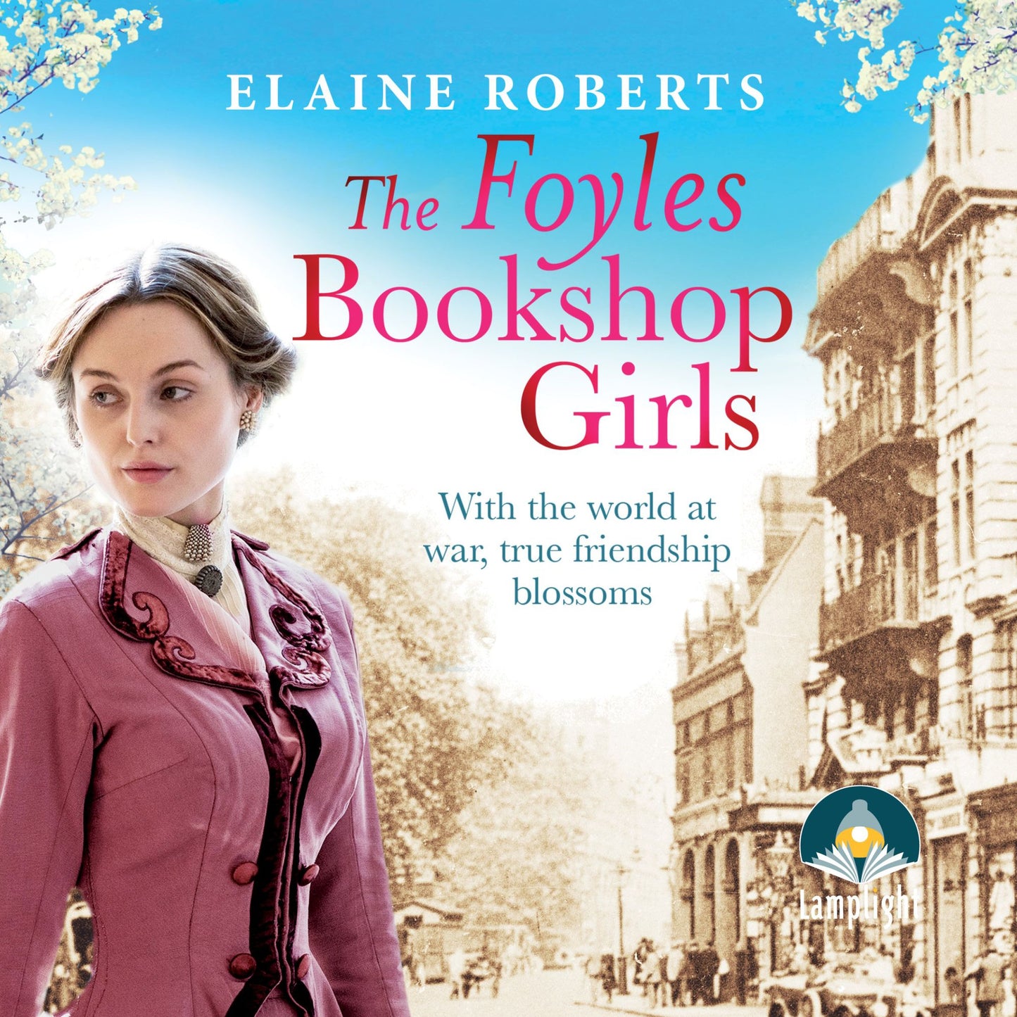 The Foyles Bookshop Girls: The Foyles Girls, Book 1