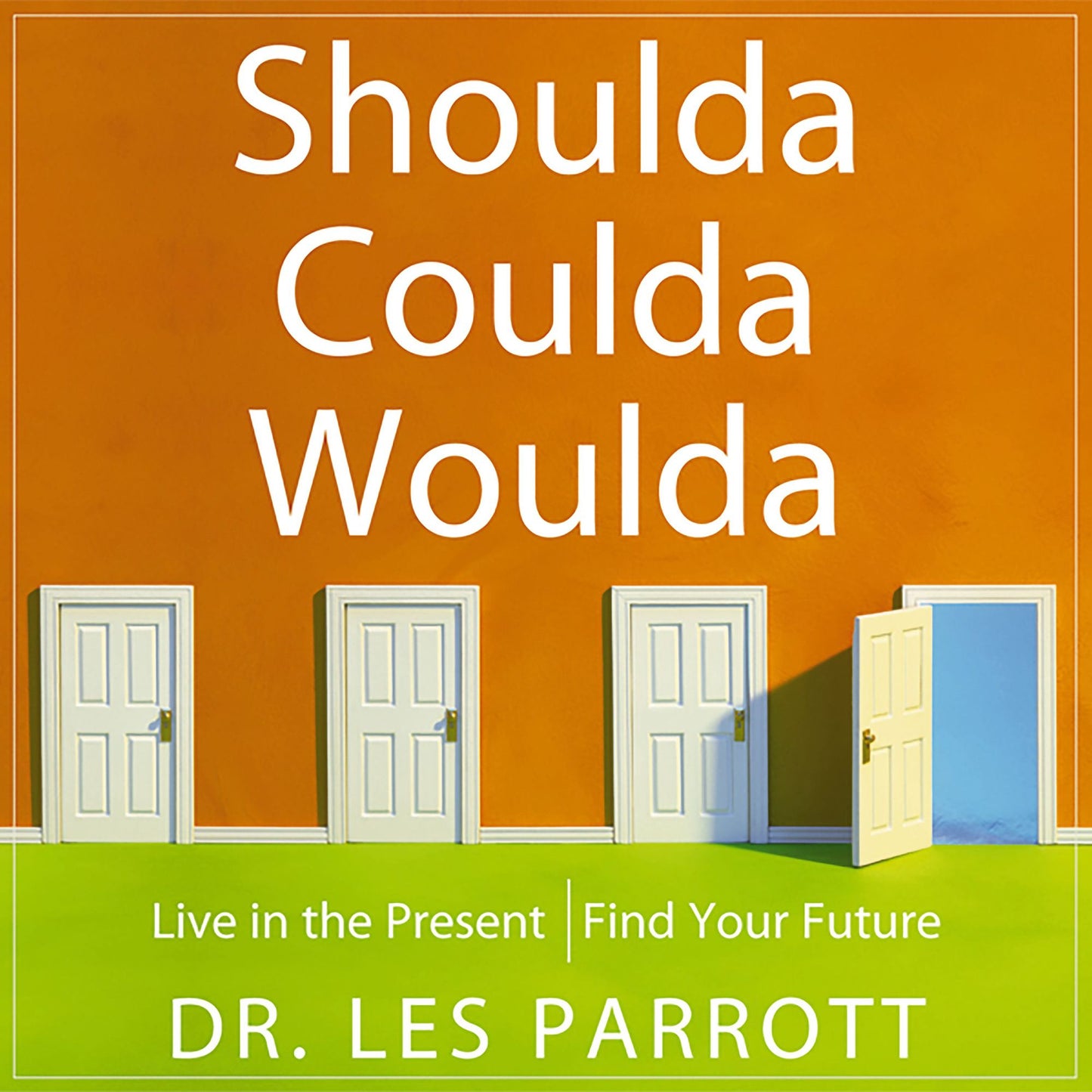 Shoulda, Coulda, Woulda: Live in the Present, Find Your Future (Abridged)