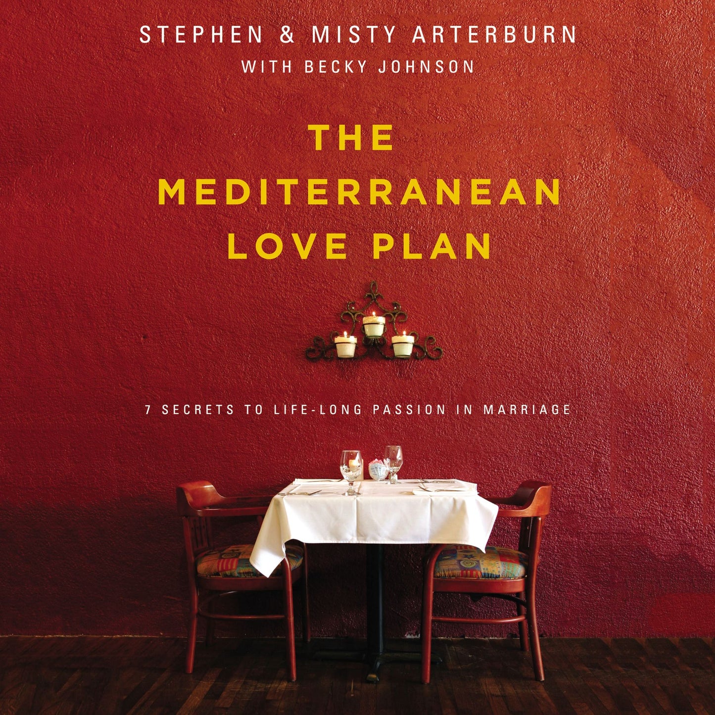 The Mediterranean Love Plan: 7 Secrets to Lifelong Passion in Marriage