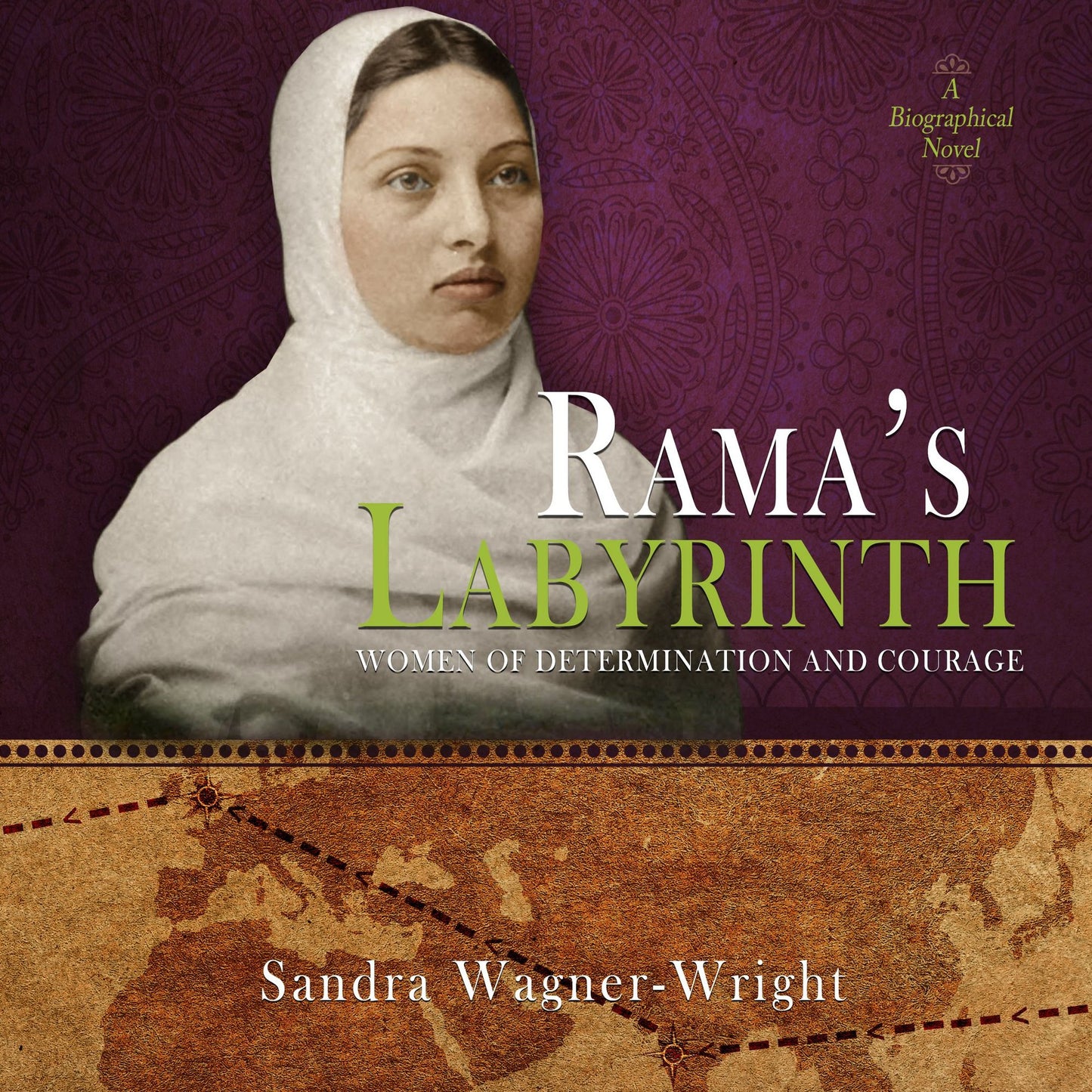 Rama's Labyrinth:: A Biographical Novel