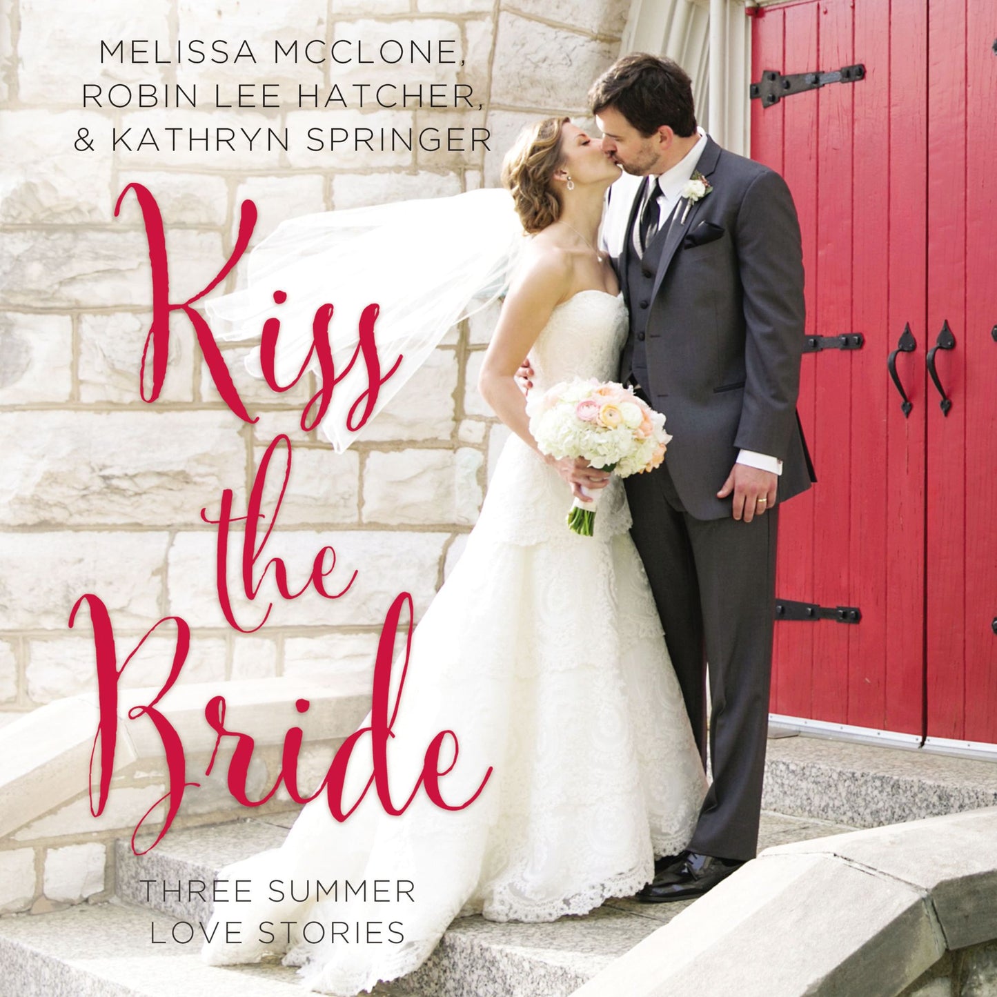 Kiss the Bride: Three Summer Love Stories