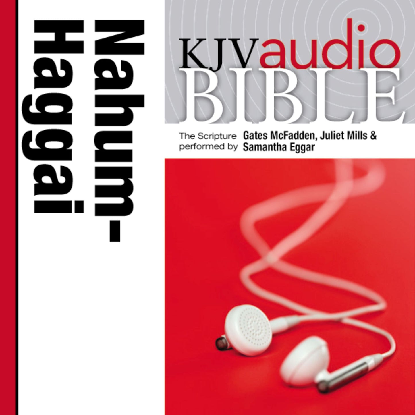 King James Version Audio Bible: The Books of Nahum, Habakkuk, Zephaniah, and Haggai Performed by Gates McFadden, Juliet Mills, and Samantha Eggar