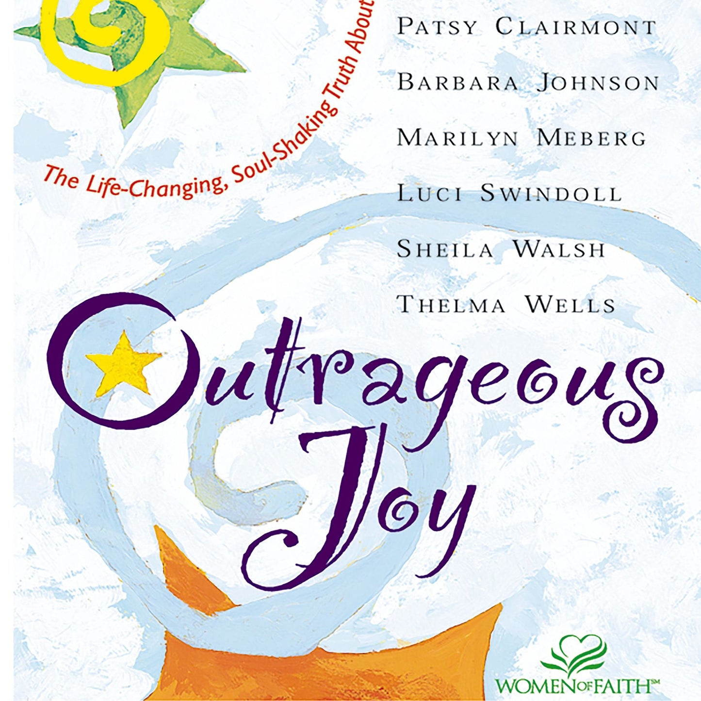 Outrageous Joy: The Life-Changing, Soul-Shaking Truth About God (Abridged)