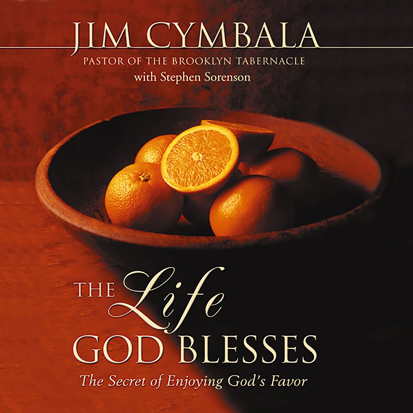 The Life God Blesses: The Secret of Enjoying God's Favor
