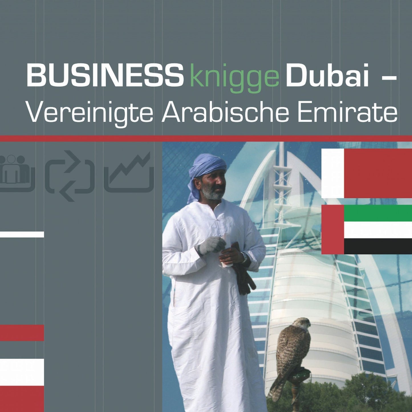Business Knigge Dubai/Vereinigte Arabische Emirate : Express-Wissen: Abu Dhabi, Adschman, Dubai, Fudschaira, Ra's al-Chaima, Schardscha, Umm al-Qaiwain (Abridged)