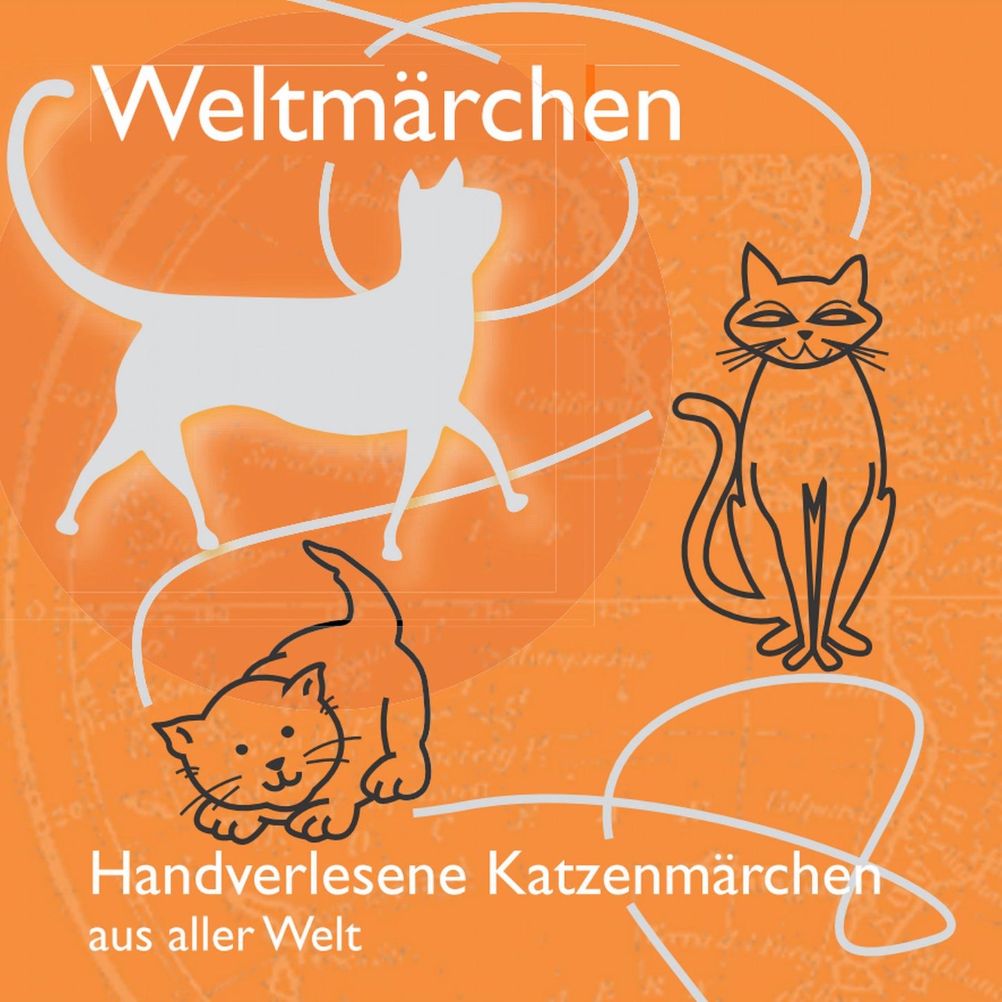 Handverlesene Katzenmärchen aus aller Welt. : Märchen für Weltkinder (Abridged)