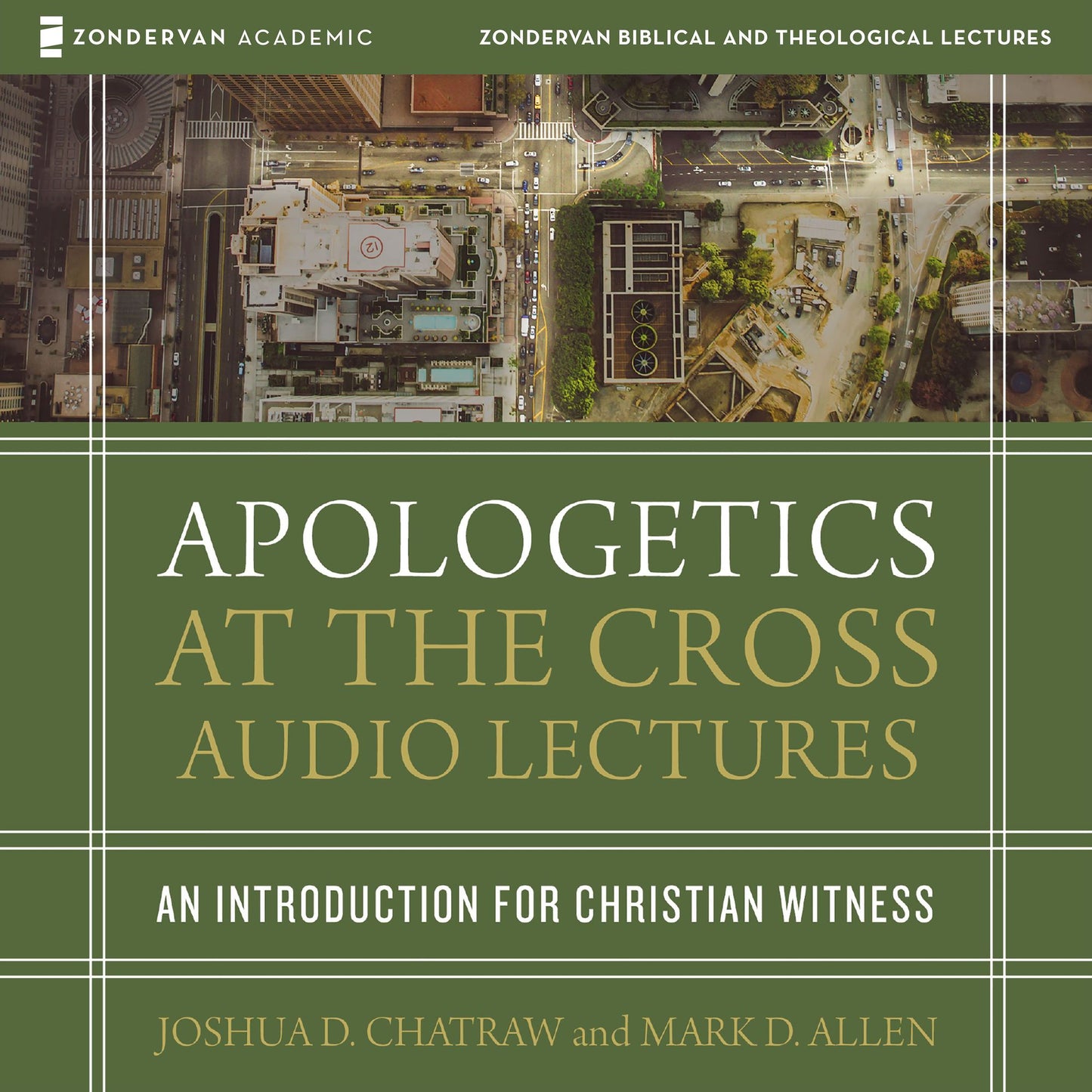 Apologetics at the Cross: Audio Lectures: An Introduction for Christian Witness