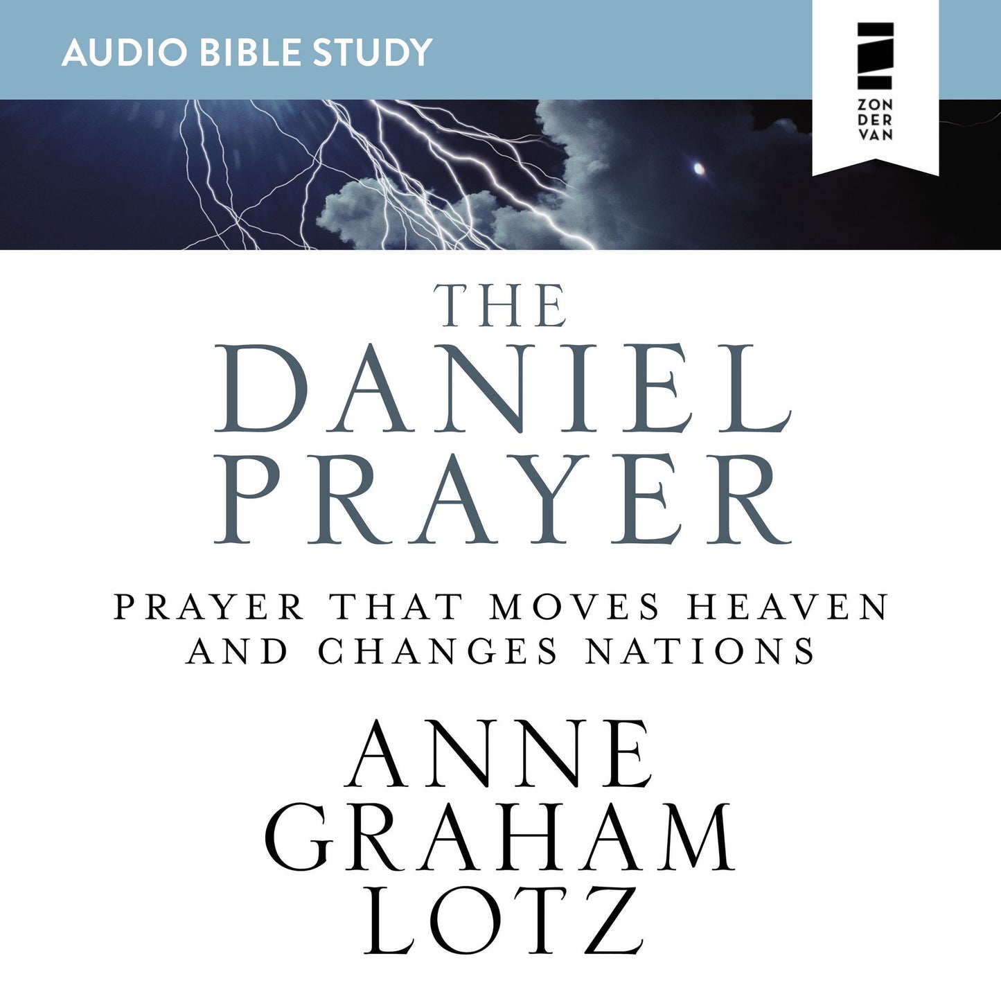 The Daniel Prayer: Prayer That Moves Heaven and Changes Nations: An Audio Study