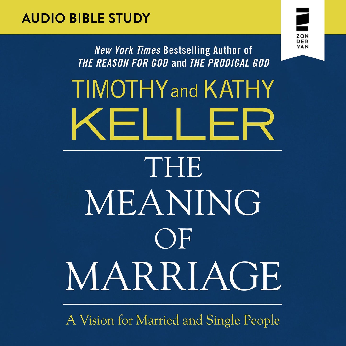 The Meaning of Marriage Audio Study: A Vision for Married and Single People: An Audio Study