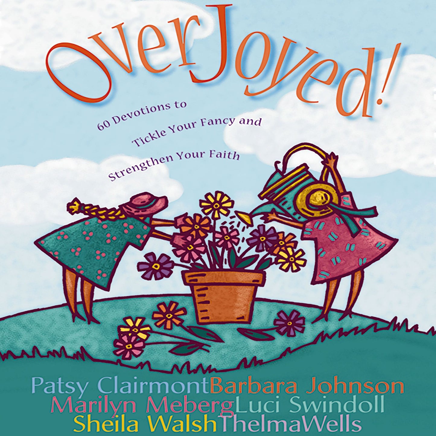 Overjoyed!: Devotions to Tickle Your Fancy and Strengthen Your Faith (Abridged)