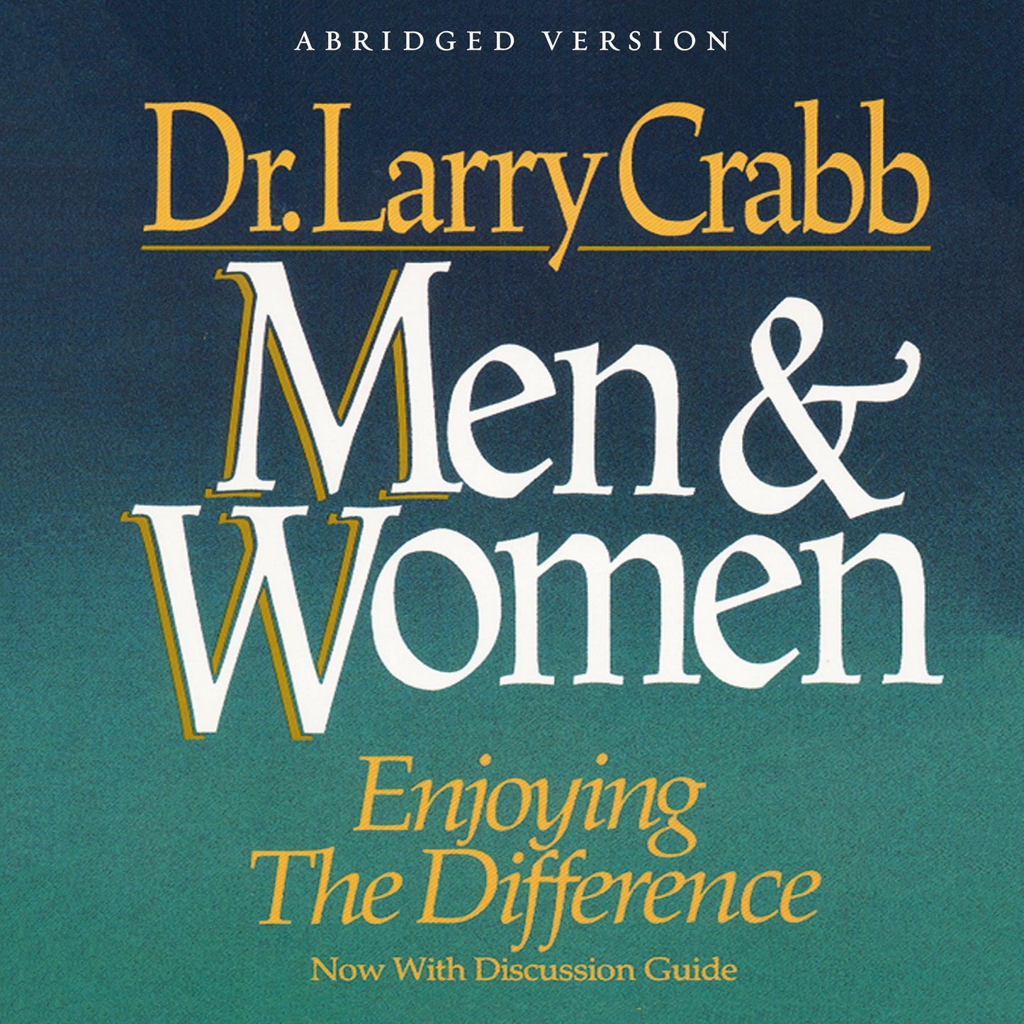 Men and Women: Enjoying the Difference (Abridged)