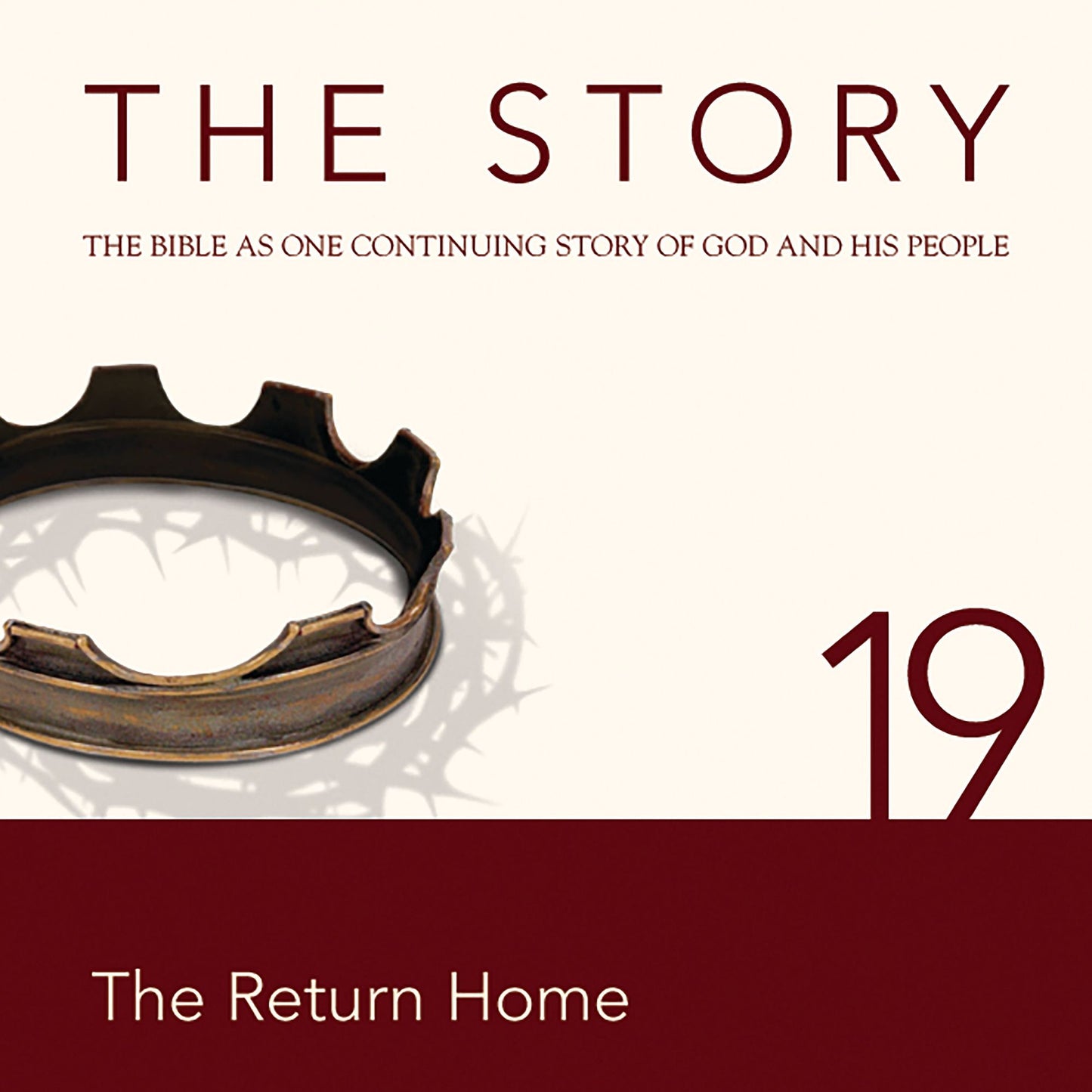 The Story, NIV: Chapter 19 - The Return Home: The Bible as One Continuing Story of God and His People
