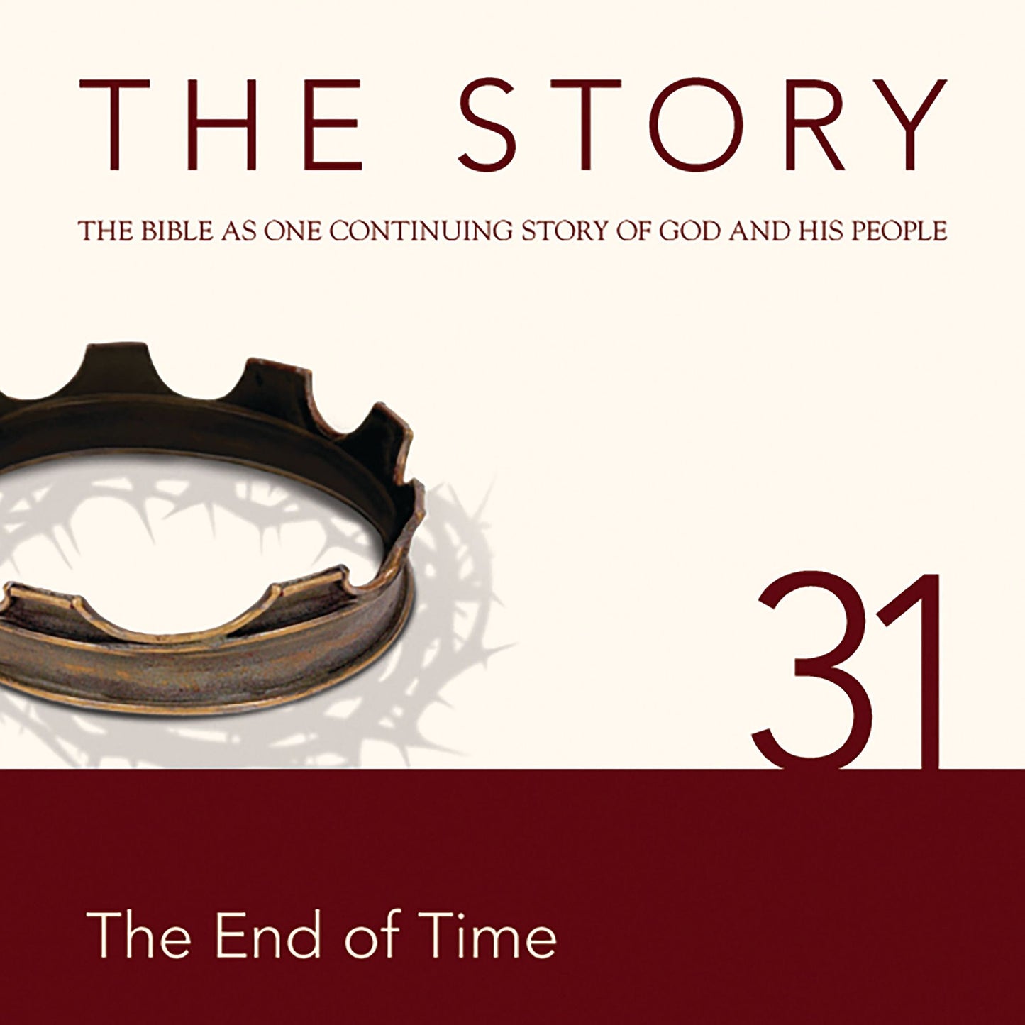The Story, NIV: Chapter 31 - The End of Time: The Bible as One Continuing Story of God and His People