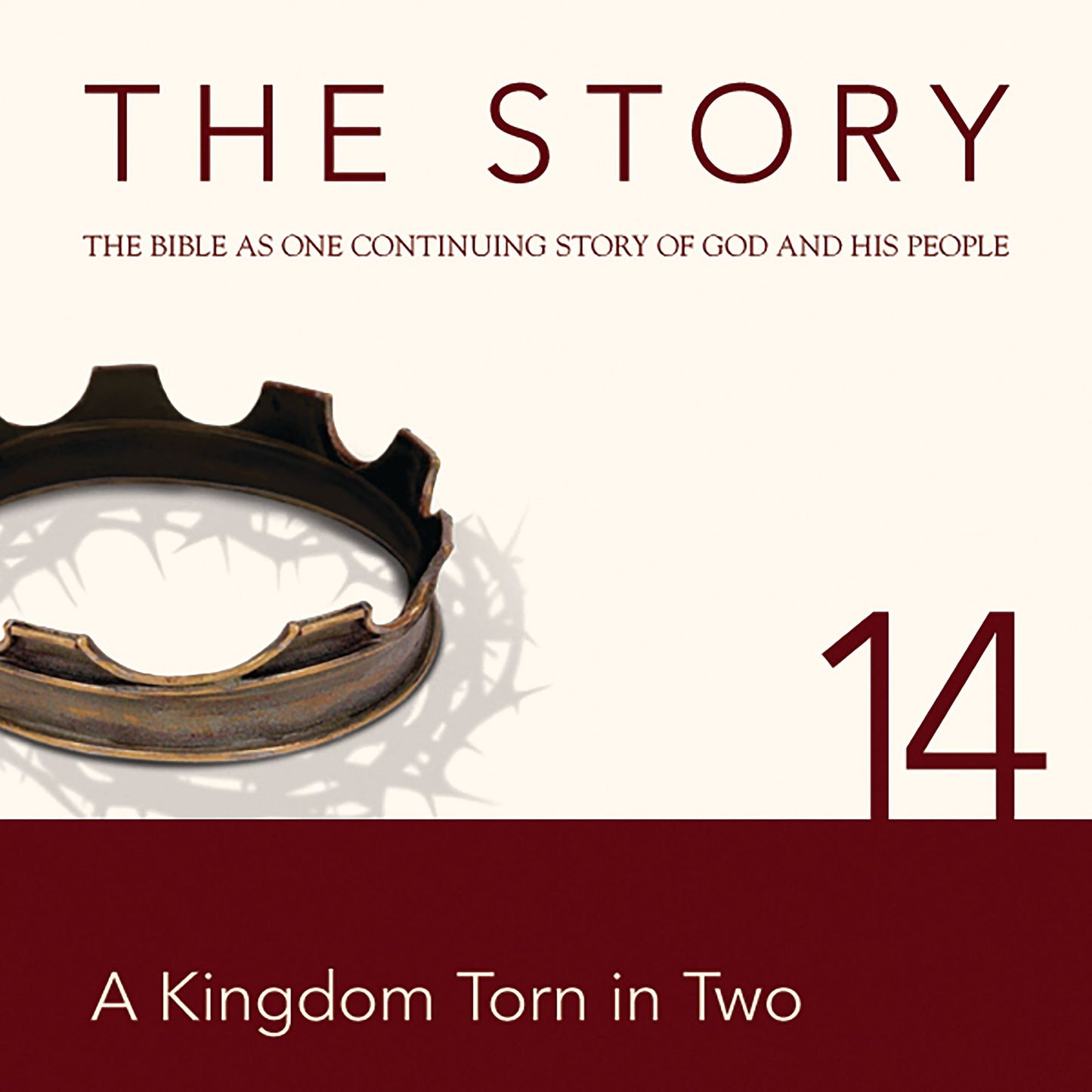 The Story, NIV: Chapter 14 - A Kingdom Torn in Two: The Bible as One Continuing Story of God and His People