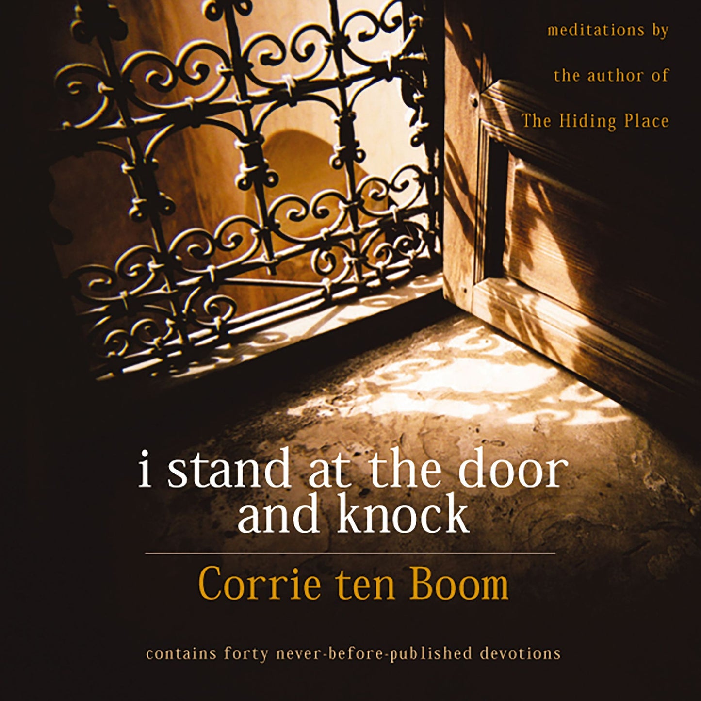 I Stand at the Door and Knock: Meditations by the Author of The Hiding Place