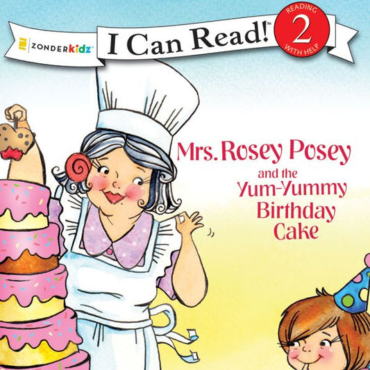 Mrs. Rosey Posey and the Yum-Yummy Birthday Cake: I Can Read!
