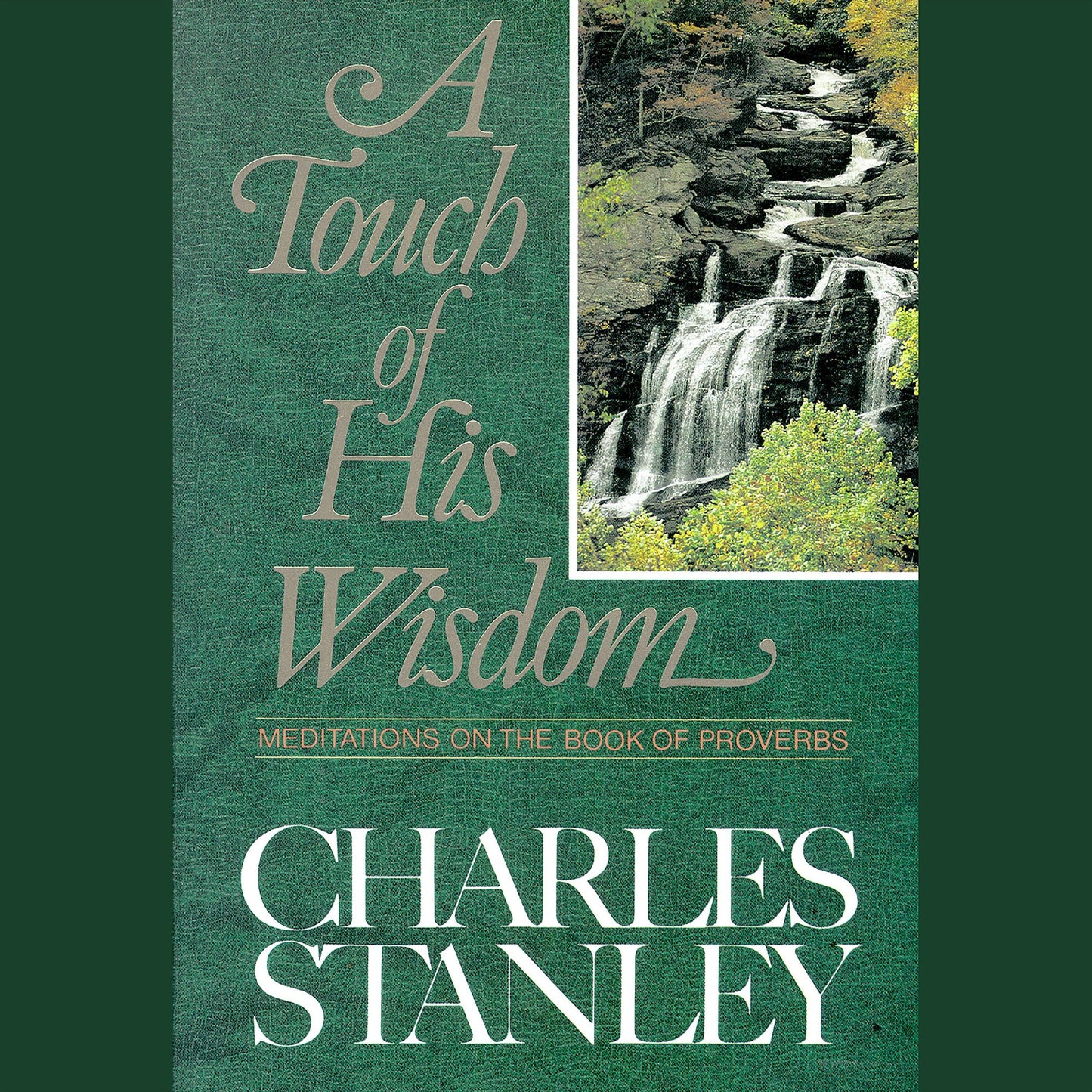 A Touch of His Wisdom: Meditations on the Book of Proverbs (Abridged)