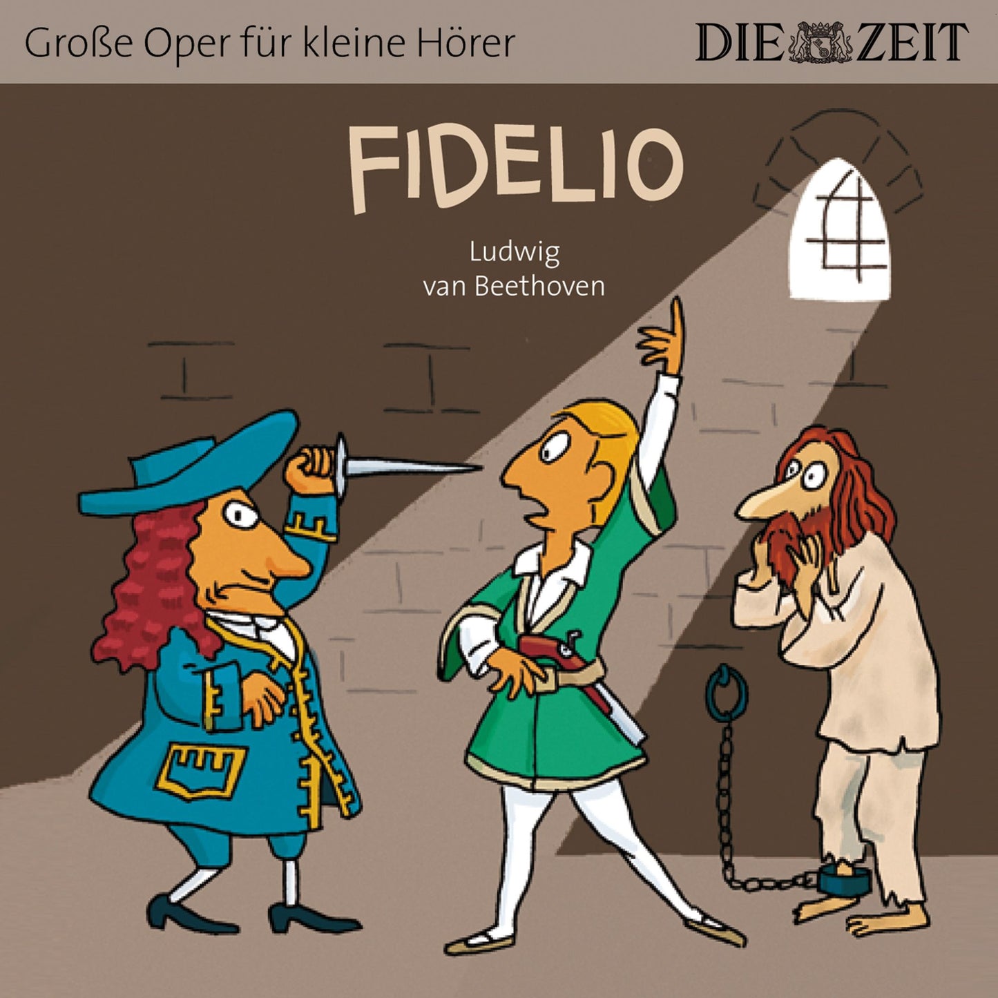 Fidelio - Die ZEIT-Edition "GroÃYe Oper fÃ¼r kleine HÃ¶rer" (UngekÃ¼rzt)