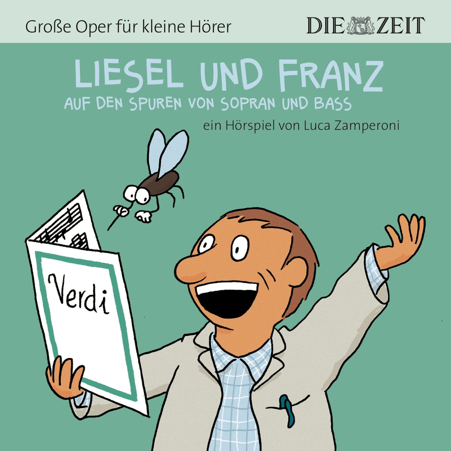 Liesel und Franz - GroÃYe Oper fÃ¼r kleine HÃ¶rer - Die ZEIT-Edition
