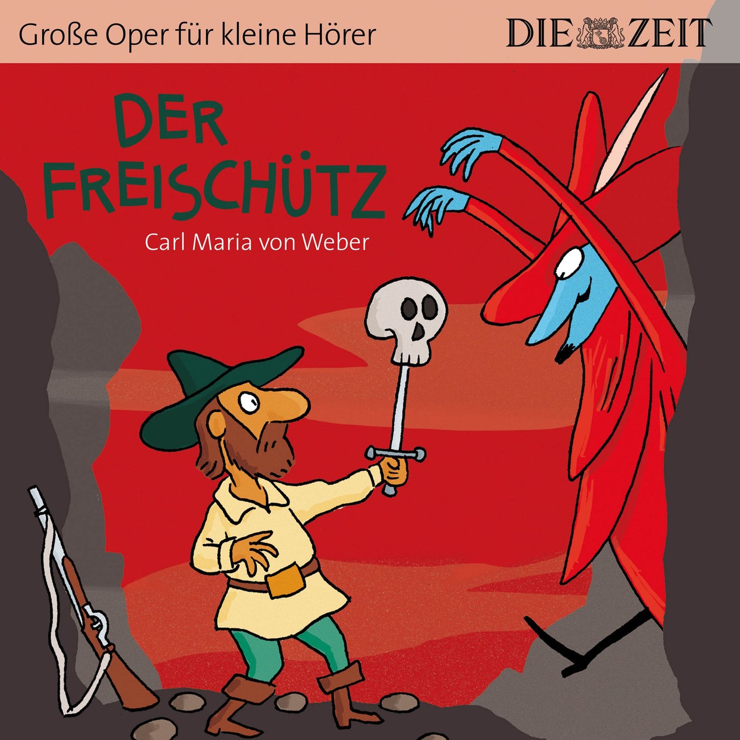Der FreischÃ¼tz - Die ZEIT-Edition "GroÃYe Oper fÃ¼r kleine HÃ¶rer" (UngekÃ¼rzt)