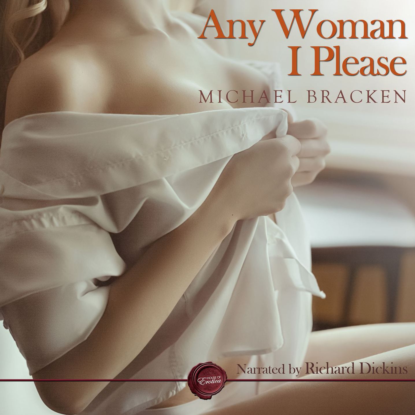 Any Woman I Please: An Erotic Short Story