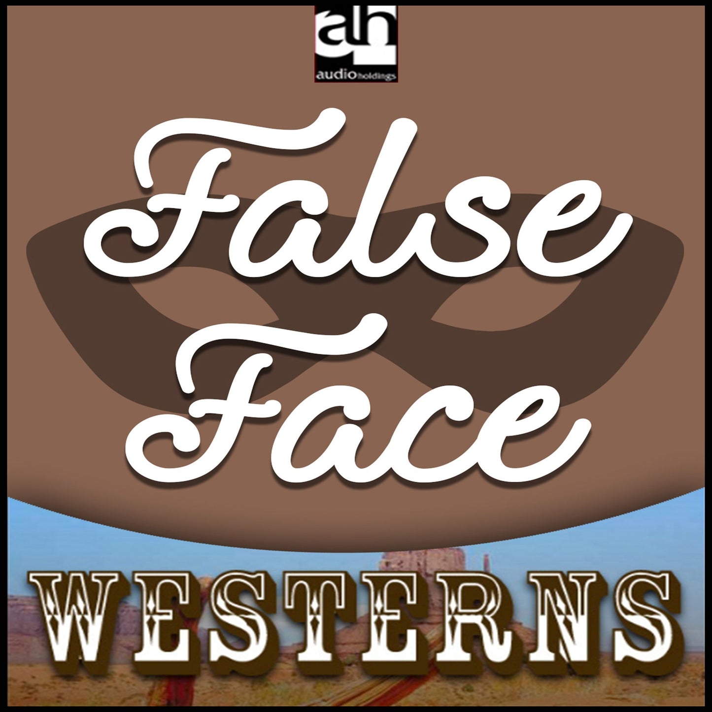 False Face : Westerns
