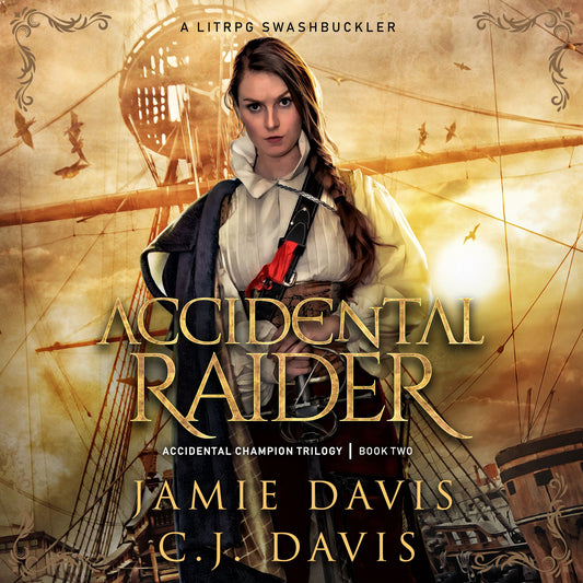 Accidental Raider - Accidental Champion Book 2: A LitRPG Swashbuckler
