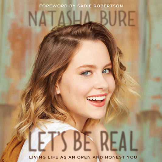 Let's Be Real : Living Life as an Open and Honest You