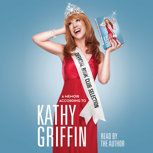 Official Book Club Selection: A Memoir According to Kathy Griffin (Abridged)
