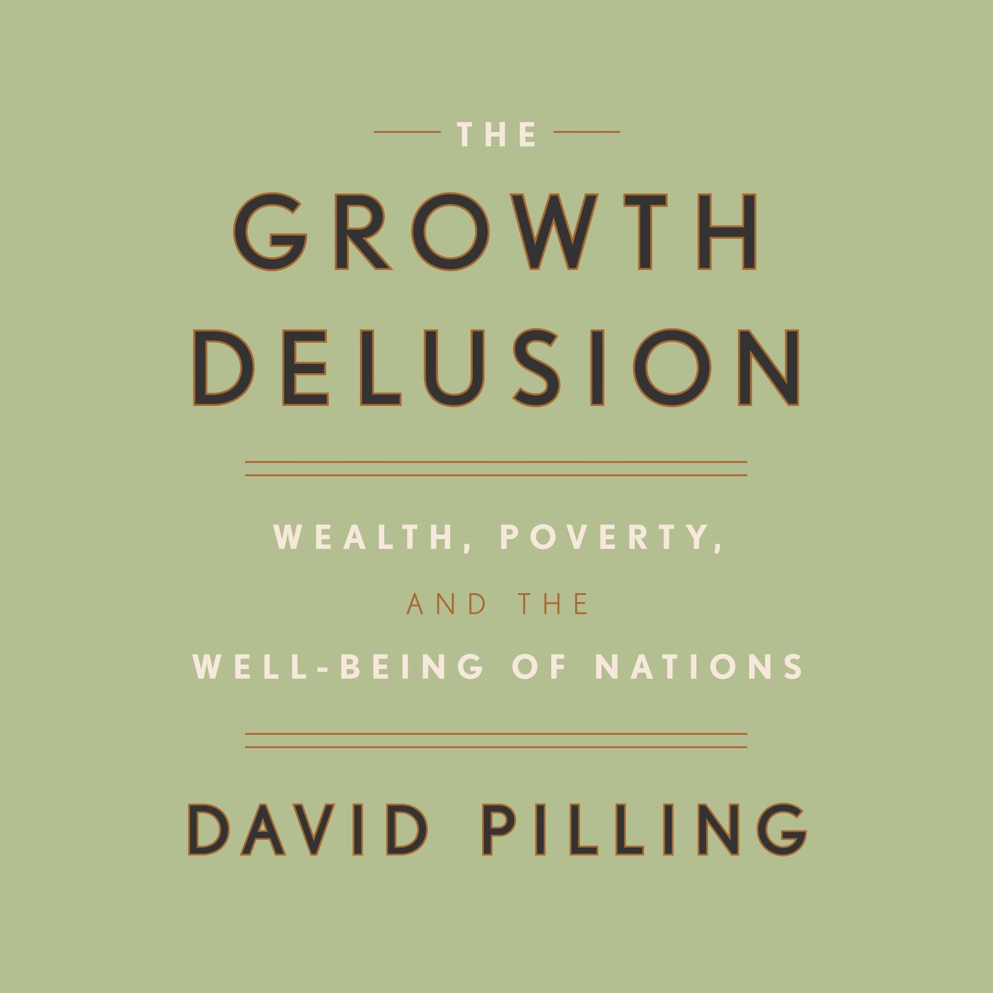 The Growth Delusion: Wealth, Poverty, and the Well-being of Nations