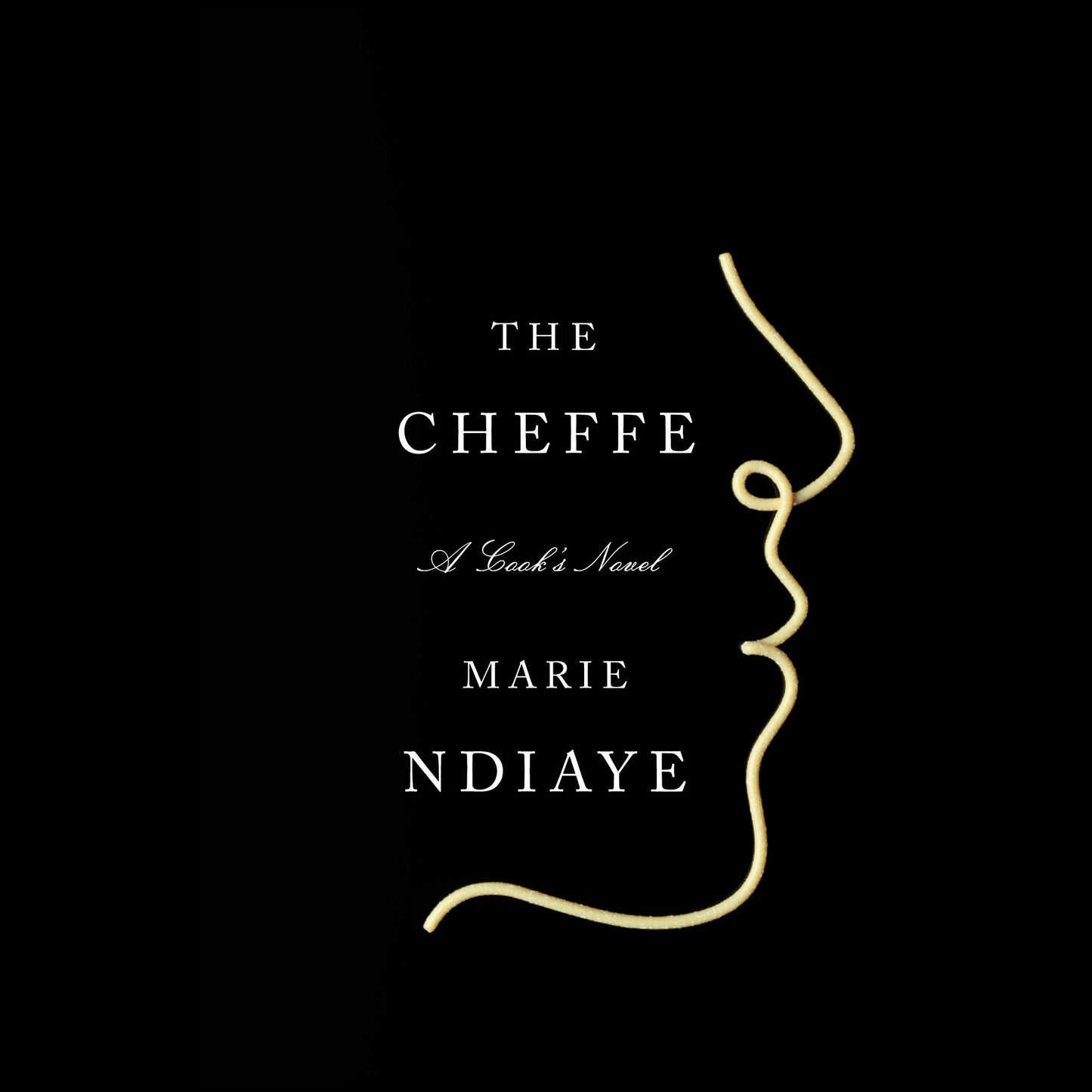 The Cheffe : A Cook's Novel