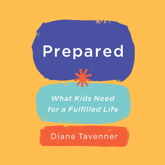 Prepared : What Kids Need for a Fulfilled Life