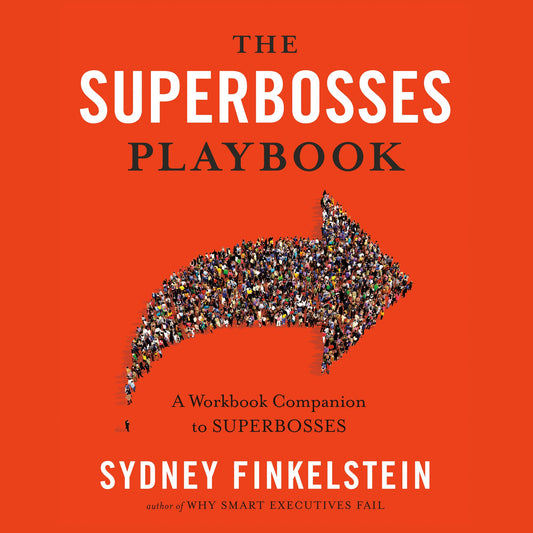The Superbosses Playbook: A Workbook Companion to Superbosses