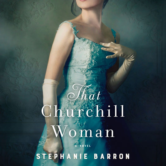 That Churchill Woman : A Novel